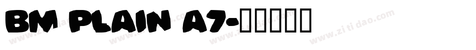 BM plain A7字体转换